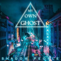 My Own Ghost Shadow People Album Cover
