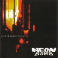 [Neon Bomb Trail Of Destruction  Album Cover]