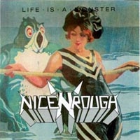 [Nice'N'Rough Life Is A Monster Album Cover]