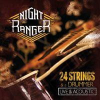 Night Ranger 24 Strings And A Drummer - Live and Acoustic Album Cover
