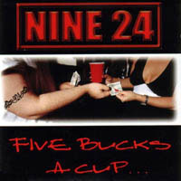 [Nine 24 Five Bucks a Cup Album Cover]