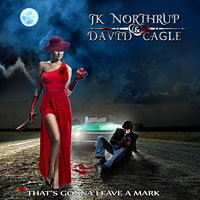 J. K. Northrup and David Cagle That's Gonna Leave a Mark Album Cover