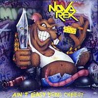 [Nova Rex Ain't Easy Being Cheesy Album Cover]