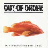 [Out of Order Do You Have Other Fish To Fry Album Cover]