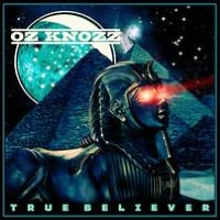 Oz Knozz True Believer Album Cover