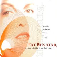 Pat Benatar Synchronistic Wanderings: Recorded Anthology 79-99 Album Cover
