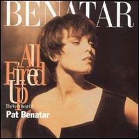 Pat Benatar All Fired Up: The Very Best Of Pat Benatar Album Cover