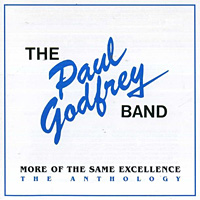 [The Paul Godfrey Band More of the Same Excellence - the Anthology Album Cover]
