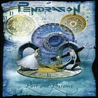 [Pendragon Past And Presence Album Cover]