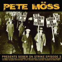 Pete Moss Presents Sober On Strike Episode 3 Album Cover