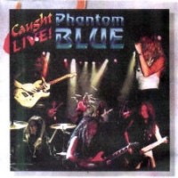 Phantom Blue Caught Live Album Cover