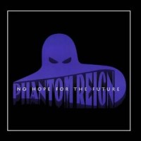 Phantom Reign No Hope For the Future Album Cover