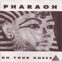 Pharaoh On Your Knees Album Cover