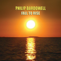 [Philip Bardowell Fall to Rise Album Cover]