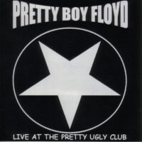 [Pretty Boy Floyd Live At The Pretty Ugly Club Album Cover]