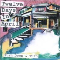 [Push Down and Turn 12 Days In April Album Cover]
