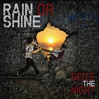 [Rain Or Shine Seize the Night Album Cover]