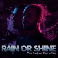 Rain Or Shine The Darkest Part Of Me Album Cover