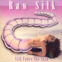 Raw Silk  Silk Under the Skin Album Cover