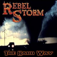 [Rebel Storm The Hard Way Album Cover]