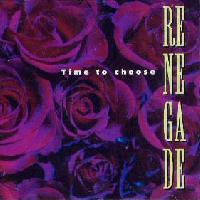 Renegade Time To Choose Album Cover