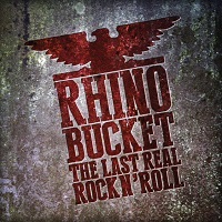 Rhino Bucket The Last Real Rock 'N' Roll Album Cover