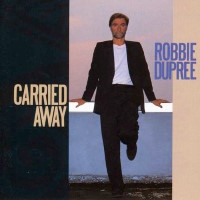 Robbie Dupree Carried Away Album Cover