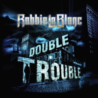 Robbie LaBlanc Double Trouble Album Cover