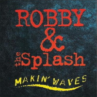 Robby and the Splash Makin' Waves Album Cover