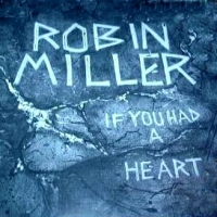 [Robin Miller If You Had a Heart Album Cover]