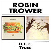 [Robin Trower B.L.T. / Truce Album Cover]