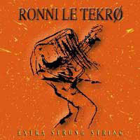 [Ronni Le Tekro Extra Strong String Album Cover]