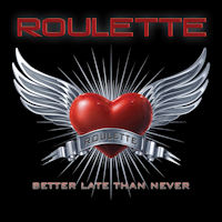 Roulette Better Late Than Never Album Cover