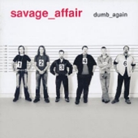 [Savage Affair Dumb Again Album Cover]