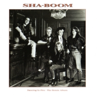 Sha-Boom Dancing In The Fire: The Remix Album Album Cover