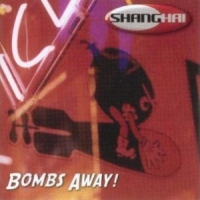 [Shanghai Bombs Away Album Cover]