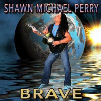 Shawn Michael Perry Brave Album Cover