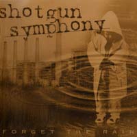 Shotgun Symphony Forget The Rain Album Cover