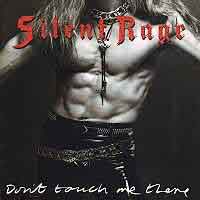 [Silent Rage Don't Touch Me There Album Cover]