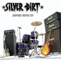 Silver Dirt Never Give Up Album Cover