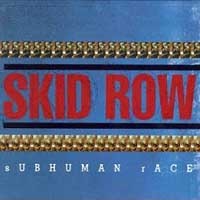 [Skid Row Subhuman Race Album Cover]