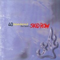 Skid Row 40 Seasons (The Best of Skid Row) Album Cover