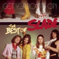 [Slade Get Yer Boots On - The Best of Slade Album Cover]
