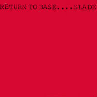 Slade Return To Base.... Album Cover