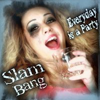 [Slam Bang Everyday Is A Party Album Cover]