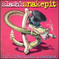 [Slash's Snakepit It's Five O'clock Somewhere Album Cover]