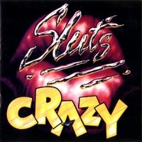 Sluts Crazy Sluts Crazy Album Cover
