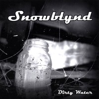 [Snowblynd Dirty Water Album Cover]