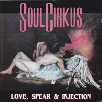 [Soul Cirkus Love, Spear and Injection Album Cover]