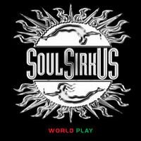 [Soul Sirkus World Play Album Cover]